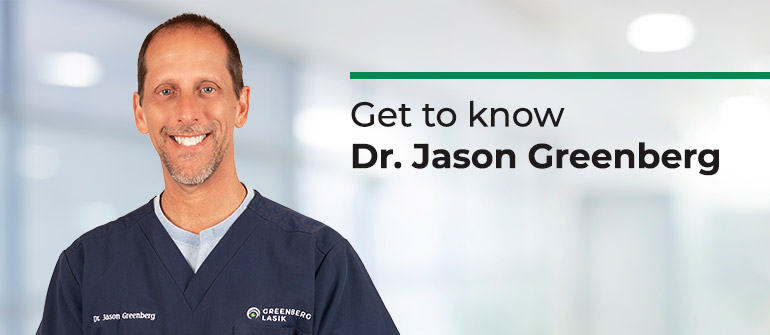 Get To Know Dr. Greenberg: The Most Experienced LASIK Surgeon In Louisville & Indianapolis